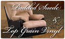 Suede from Exotic Leather, Goshen Indiana - Padded Suede & Top Grain Vinyl